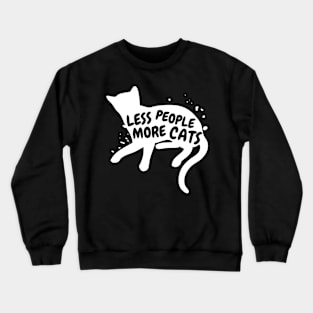 Less People More Cats Crewneck Sweatshirt